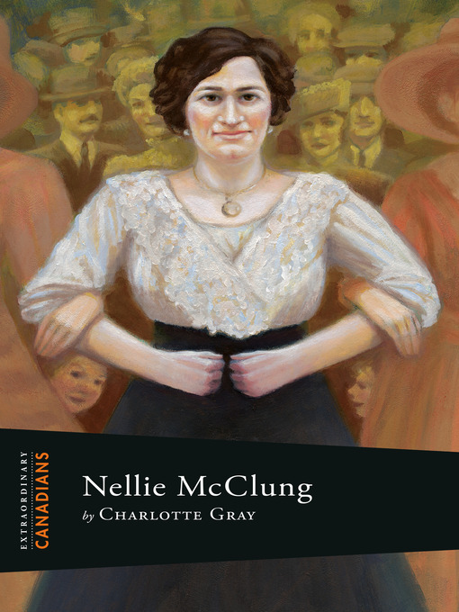 Title details for Nellie McClung by Charlotte Gray - Available